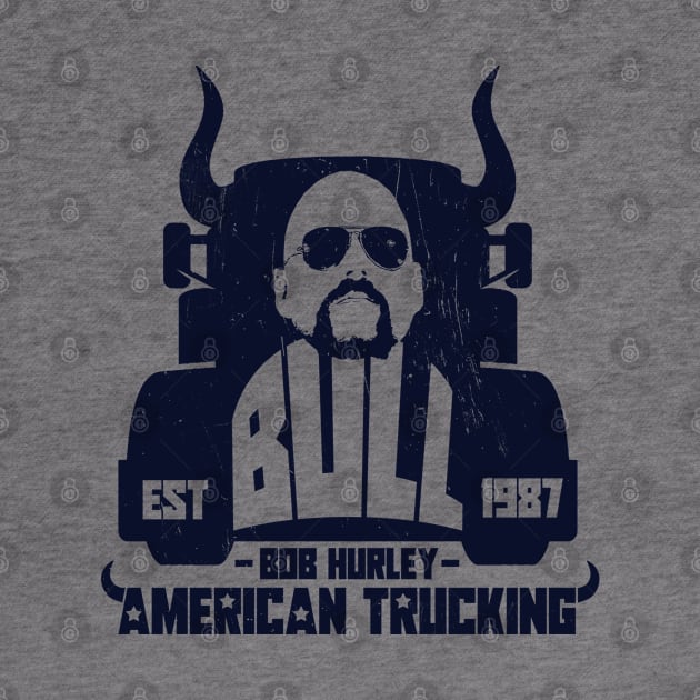 Bull Hurley - American Trucking by Shudder Clothing